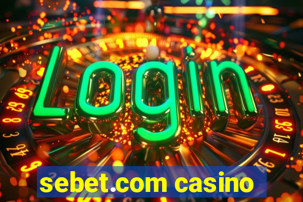 sebet.com casino